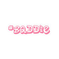 BADDIE Pink Script Kiss-Cut Sticker — Trendy Laptop & Water Bottle Decal - 314 Originals