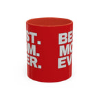 Best. Mom. Ever. Accent Coffee Mug - 314 Originals