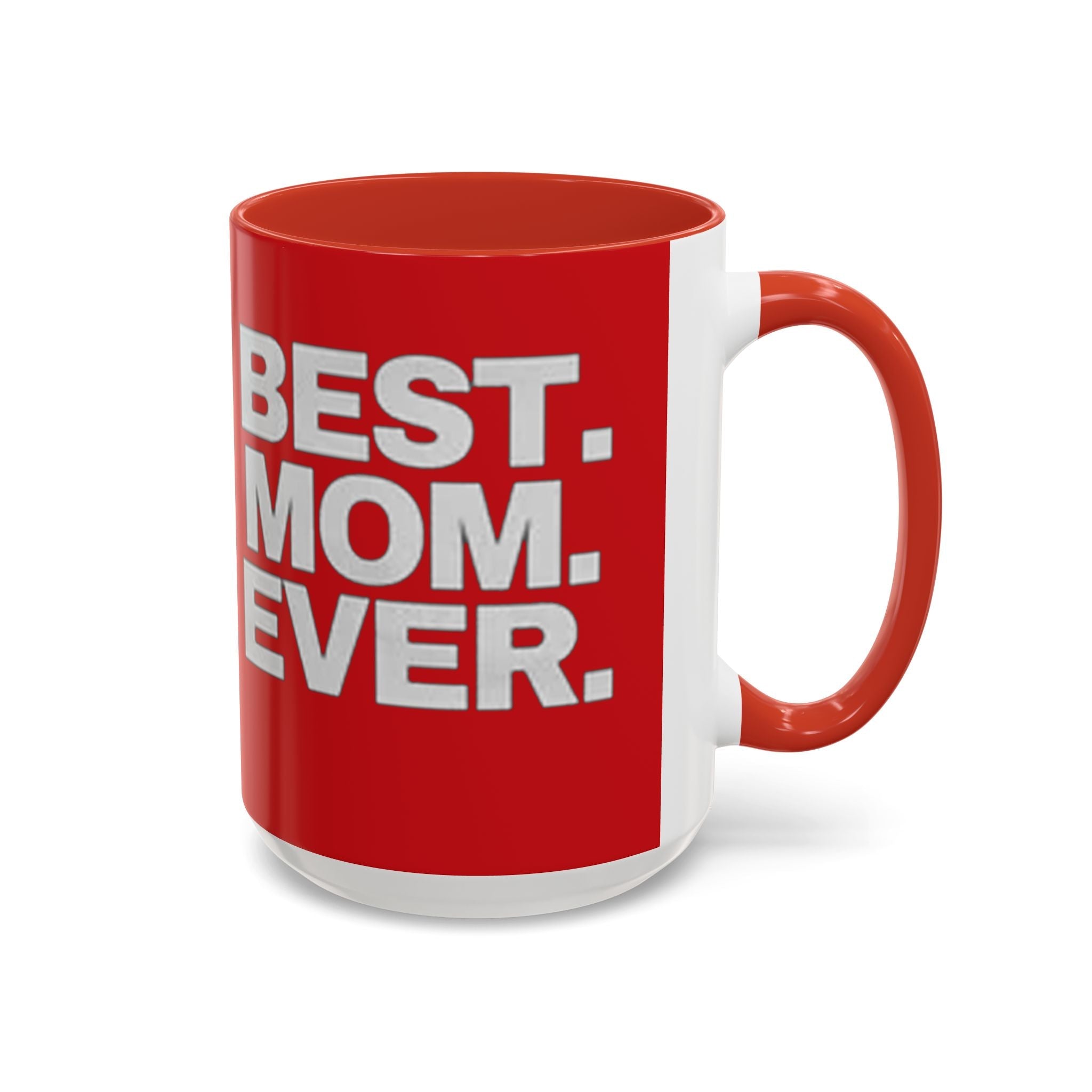 Best. Mom. Ever. Accent Coffee Mug - 314 Originals