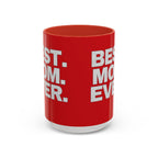 Best. Mom. Ever. Accent Coffee Mug - 314 Originals