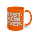 Best. Mom. Ever. Accent Orange Coffee Mug - 314 Originals