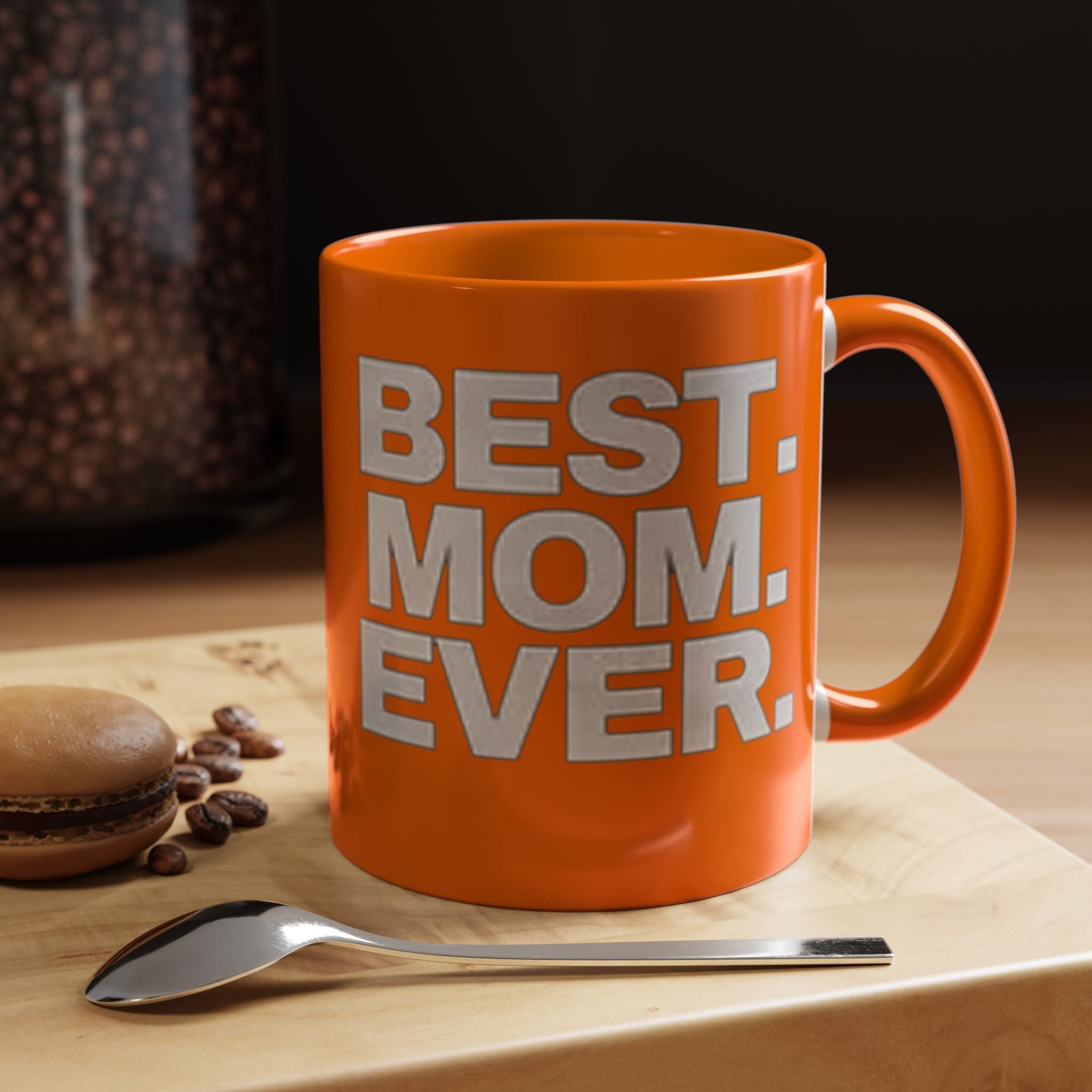Best. Mom. Ever. Accent Orange Coffee Mug - 314 Originals