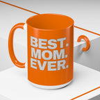 Best. Mom. Ever. Accent Orange Coffee Mug - 314 Originals