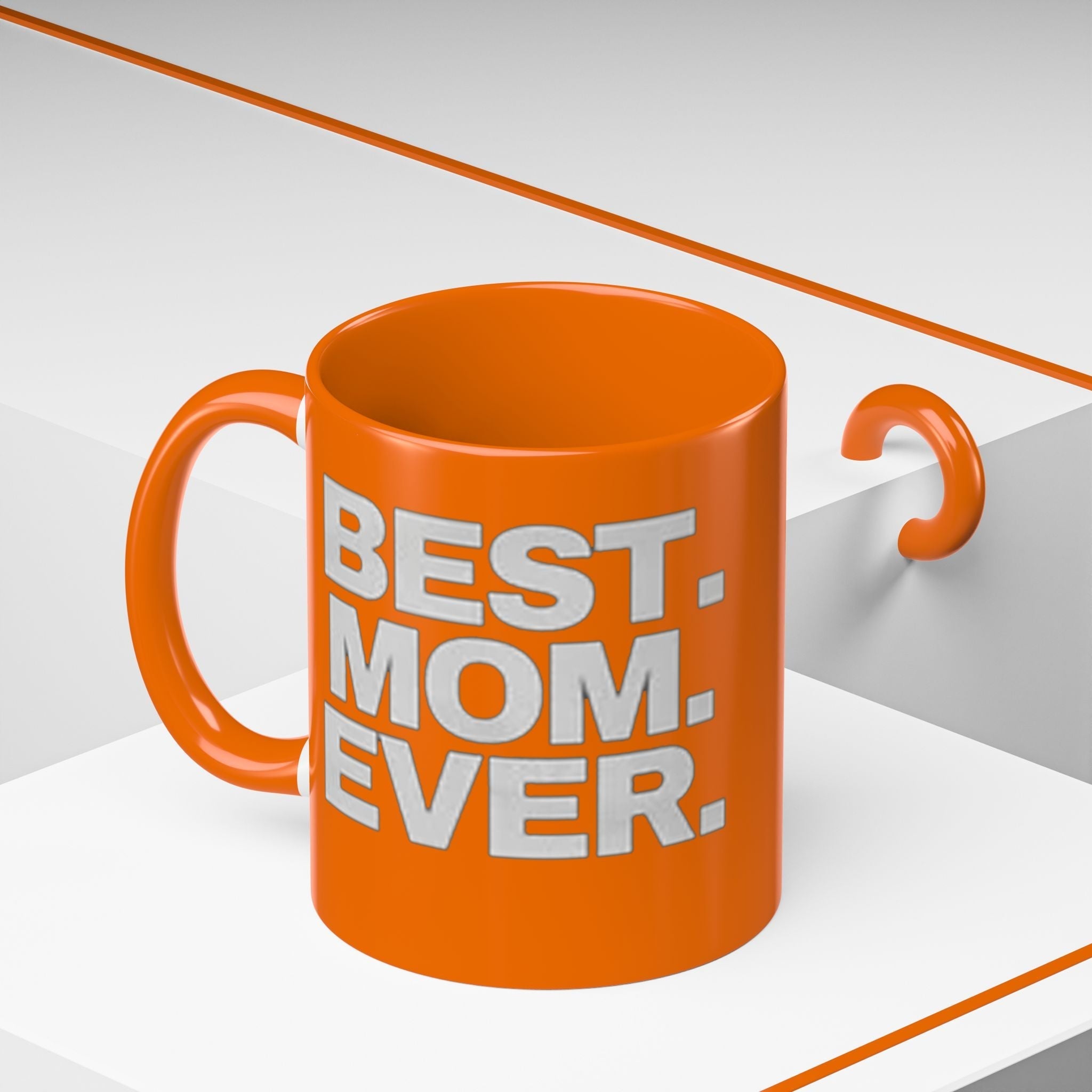 Best. Mom. Ever. Accent Orange Coffee Mug - 314 Originals