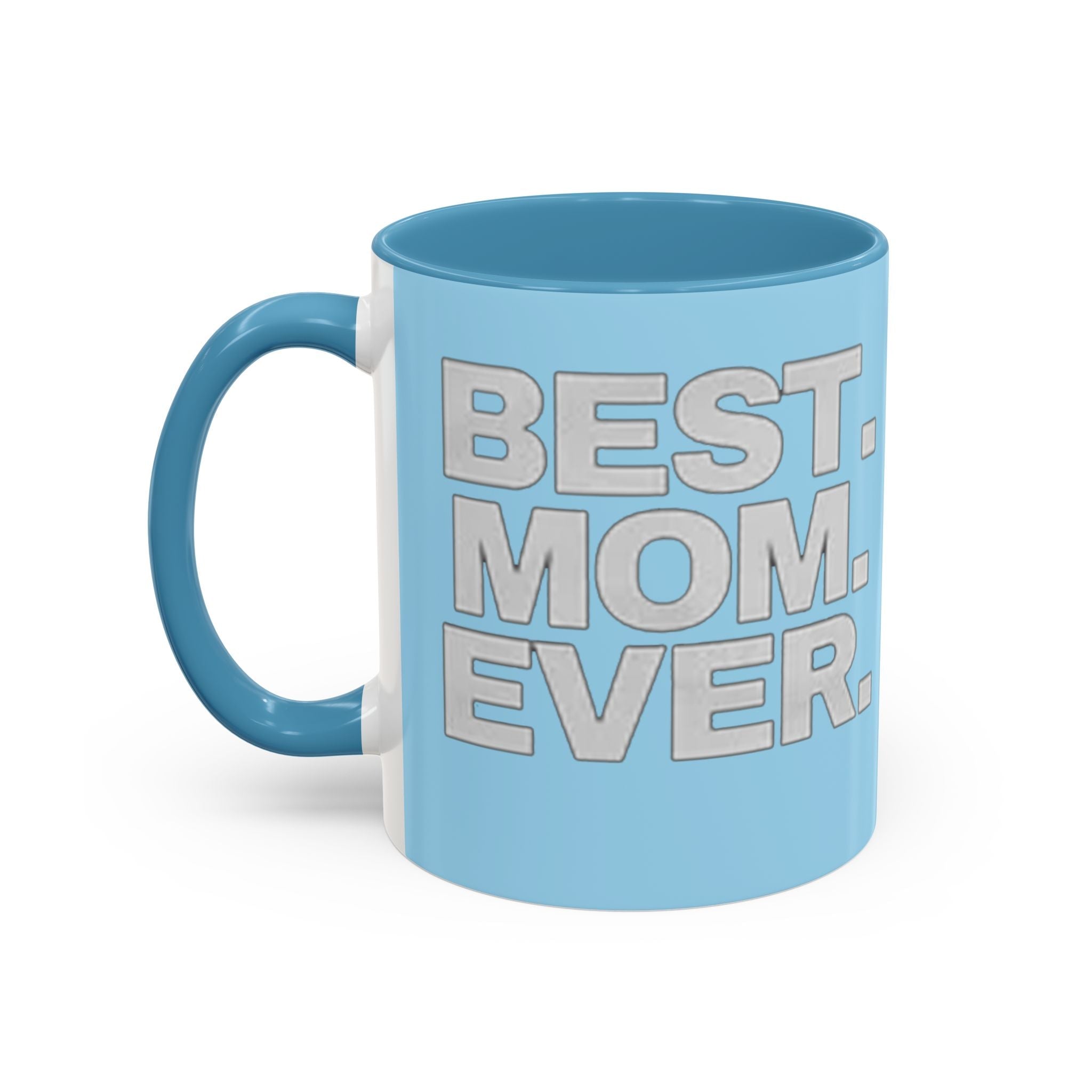 Best. Mom. Ever. Light Blue Accent Coffee Mug - 314 Originals