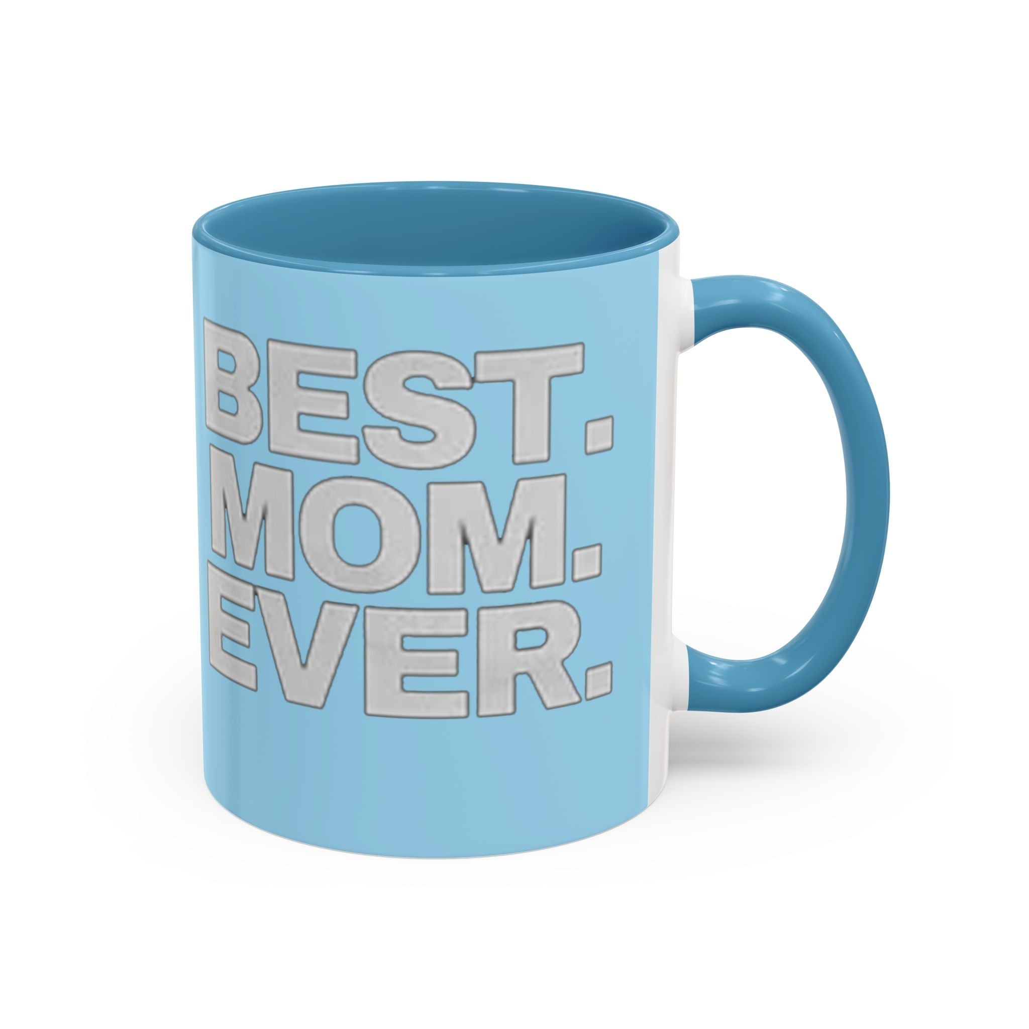 Best. Mom. Ever. Light Blue Accent Coffee Mug - 314 Originals