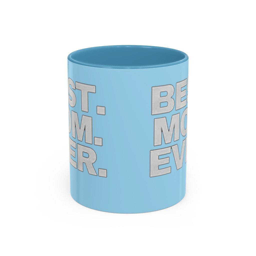 Best. Mom. Ever. Light Blue Accent Coffee Mug - 314 Originals