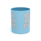 Best. Mom. Ever. Light Blue Accent Coffee Mug - 314 Originals