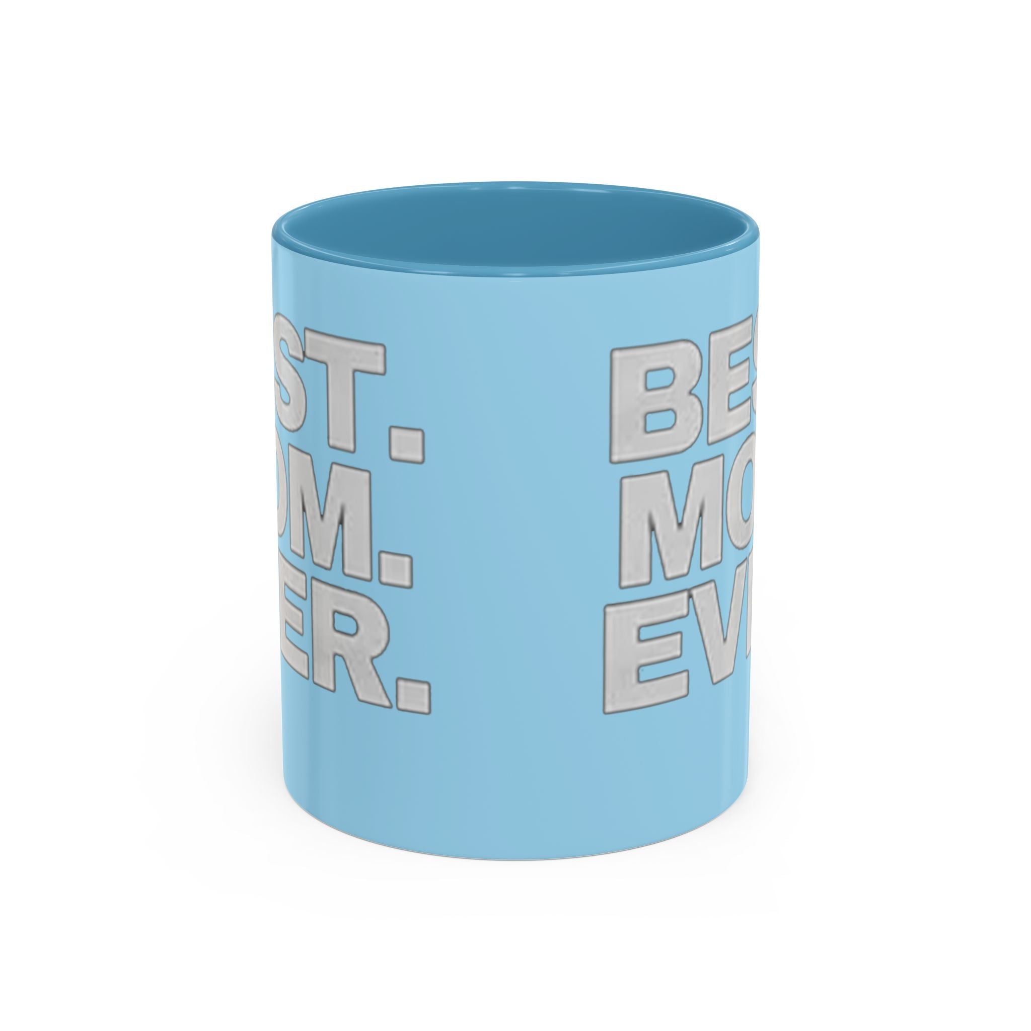 Best. Mom. Ever. Light Blue Accent Coffee Mug - 314 Originals