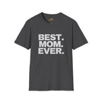 Best. Mom. Ever. T-Shirt - 314 Originals