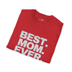 Best. Mom. Ever. T-Shirt - 314 Originals