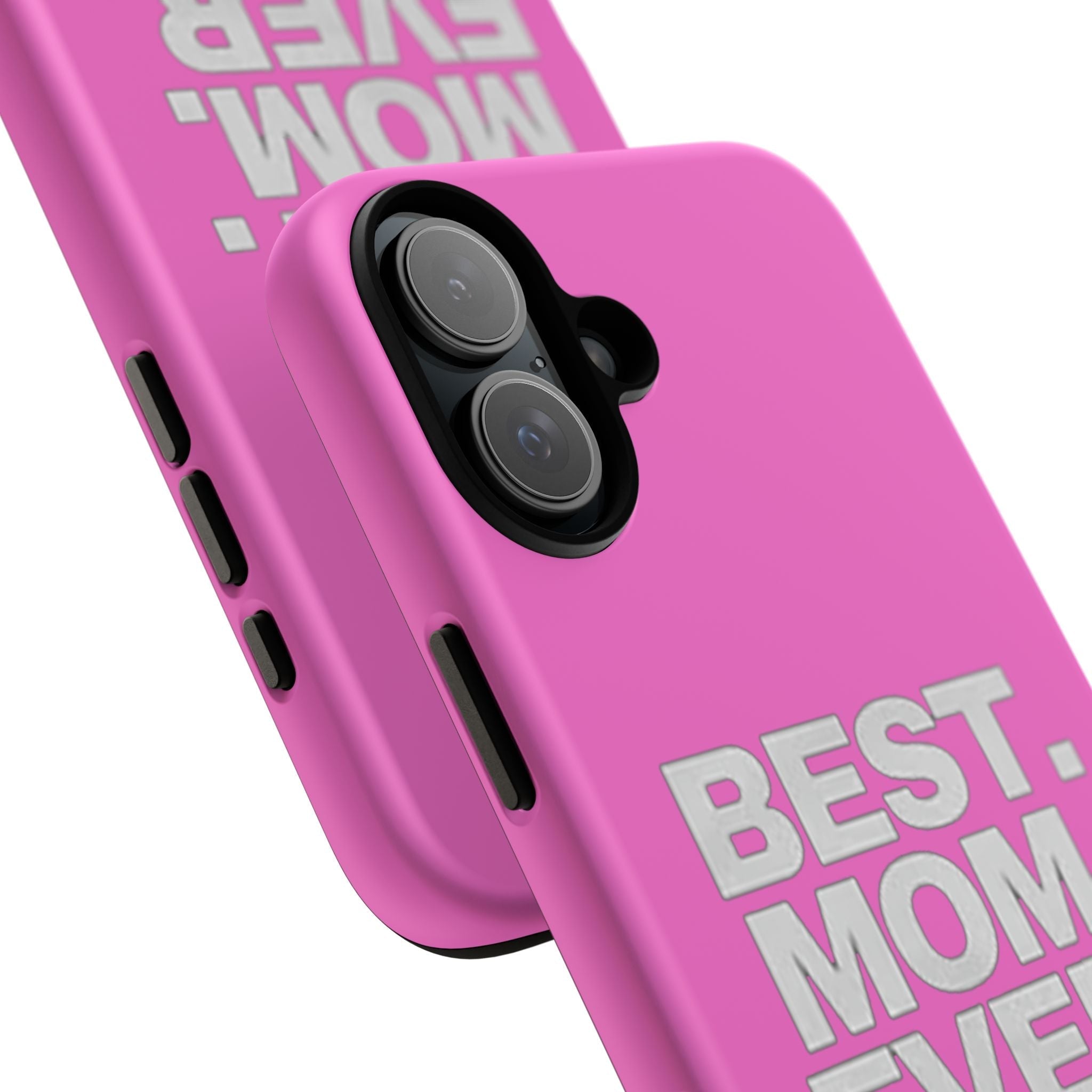 Best. Mom. Ever. Tough Phone Case — Pink Protective Mother's Day Gift - 314 Originals