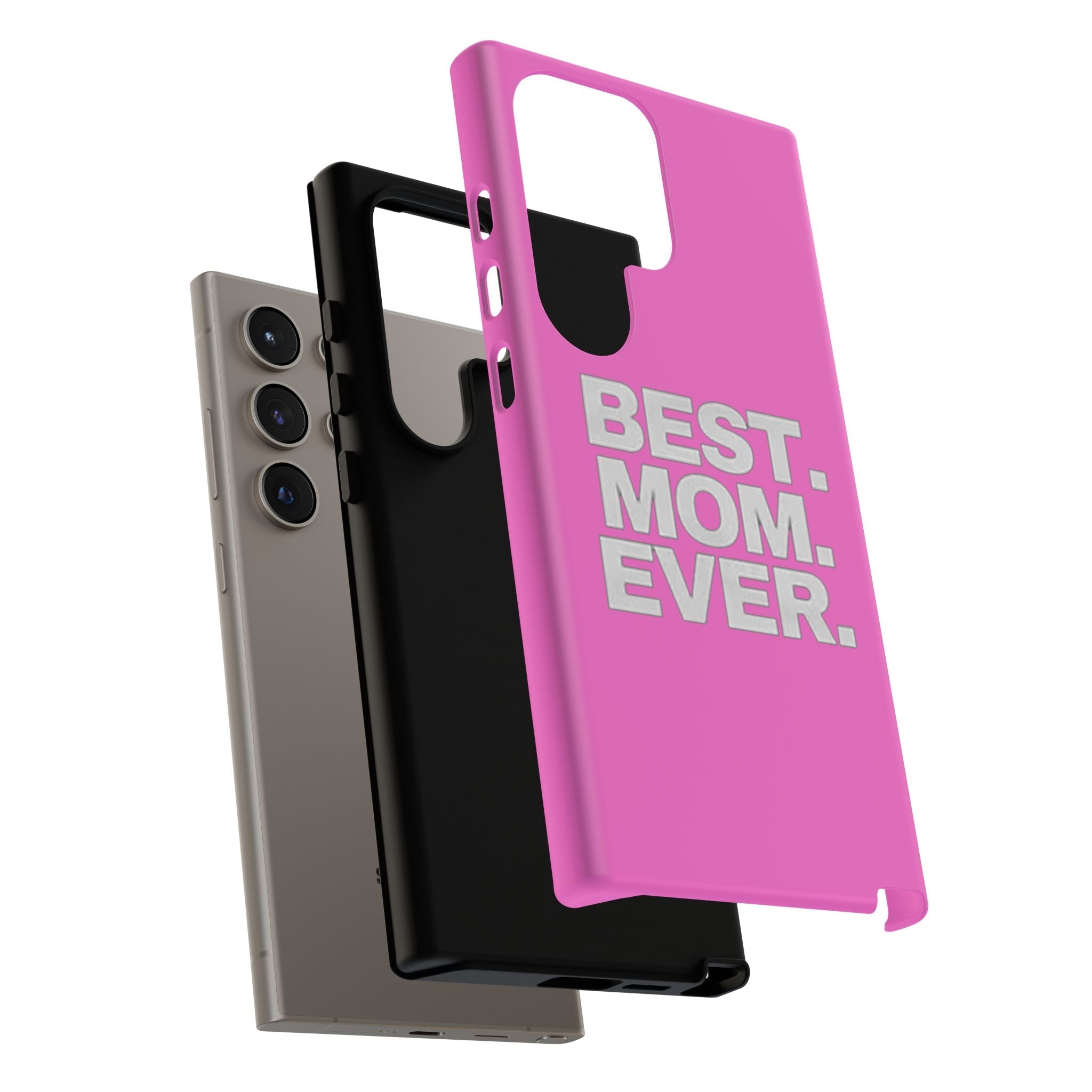 Best. Mom. Ever. Tough Phone Case — Pink Protective Mother's Day Gift - 314 Originals