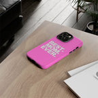 Best. Mom. Ever. Tough Phone Case — Pink Protective Mother's Day Gift - 314 Originals
