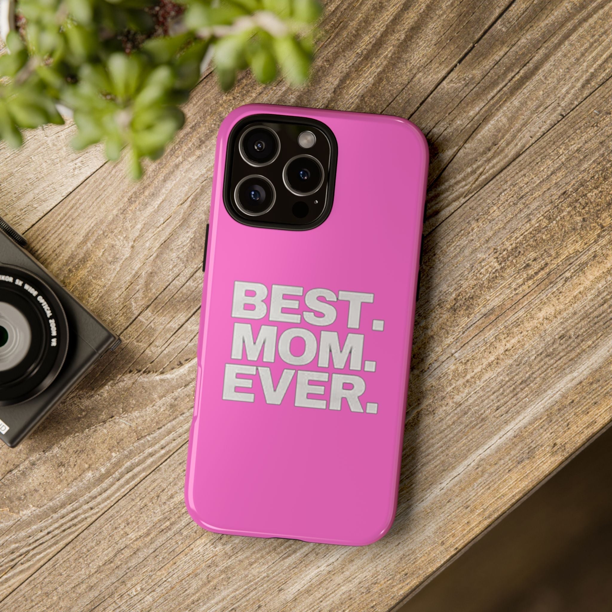 Best. Mom. Ever. Tough Phone Case — Pink Protective Mother's Day Gift - 314 Originals