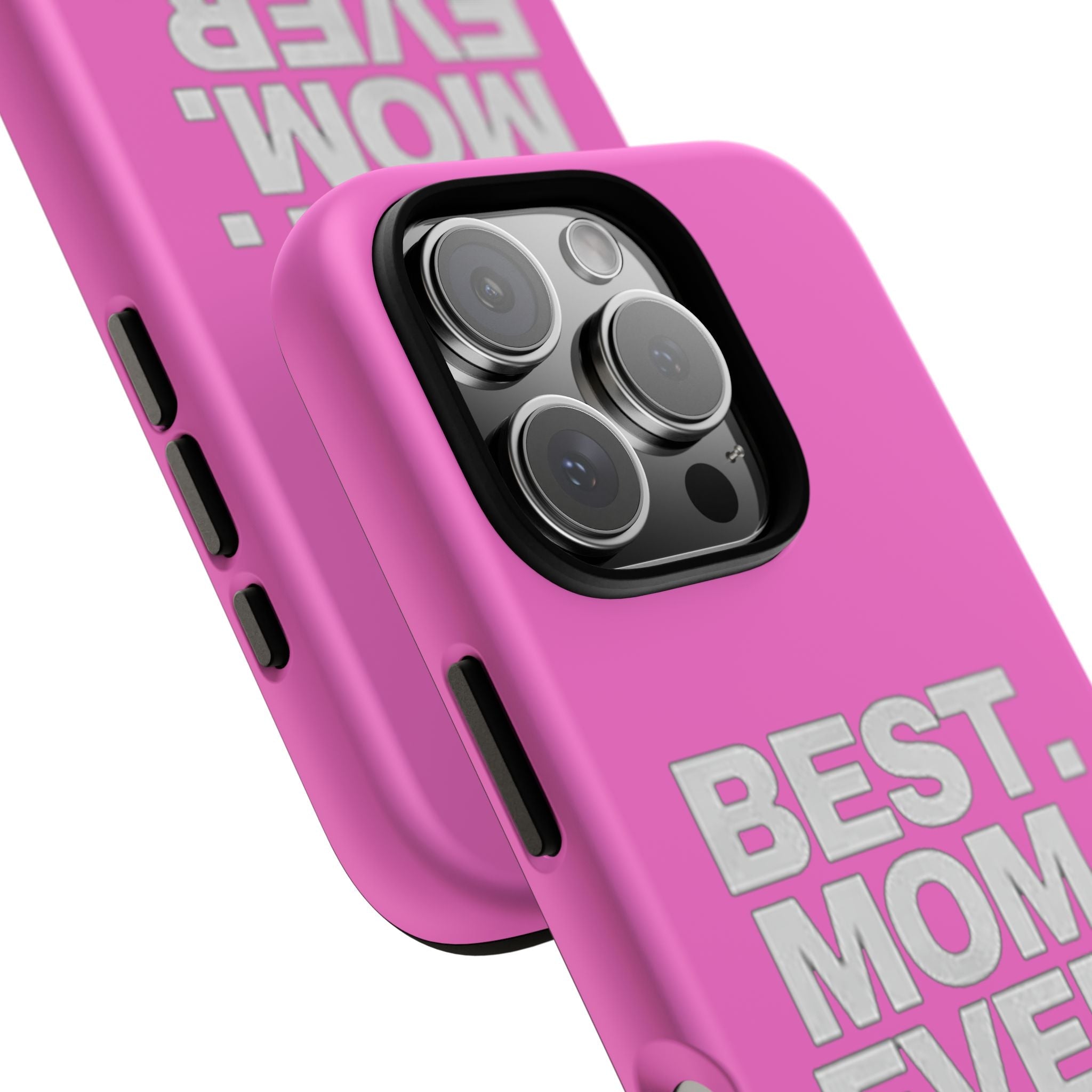 Best. Mom. Ever. Tough Phone Case — Pink Protective Mother's Day Gift - 314 Originals