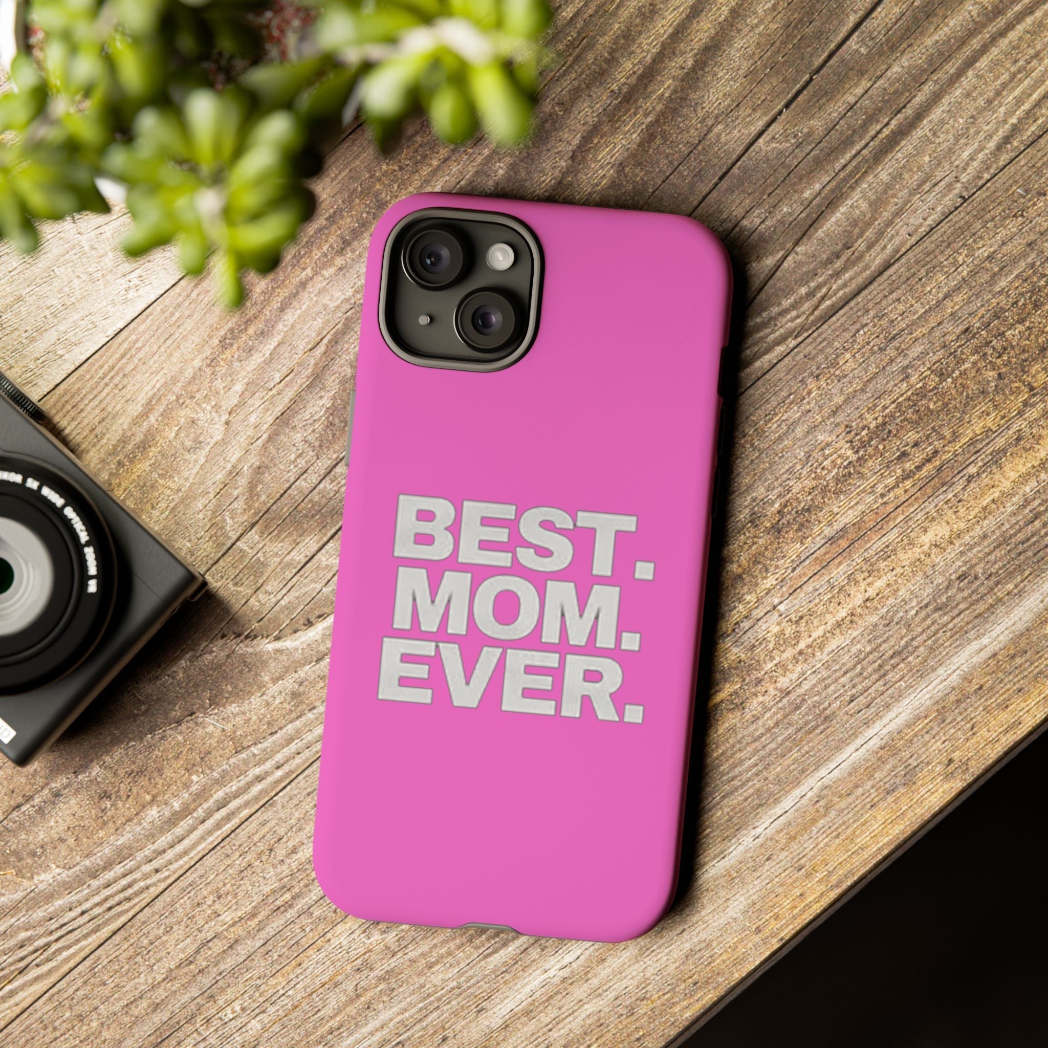 Best. Mom. Ever. Tough Phone Case — Pink Protective Mother's Day Gift - 314 Originals