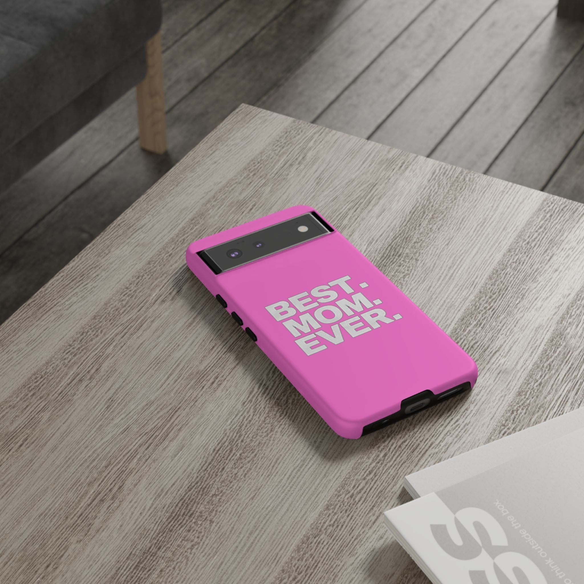 Best. Mom. Ever. Tough Phone Case — Pink Protective Mother's Day Gift - 314 Originals