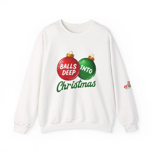 Christmas Sweatshirt "Balls Deep Into Christmas" Holiday Crewneck - 314 Originals