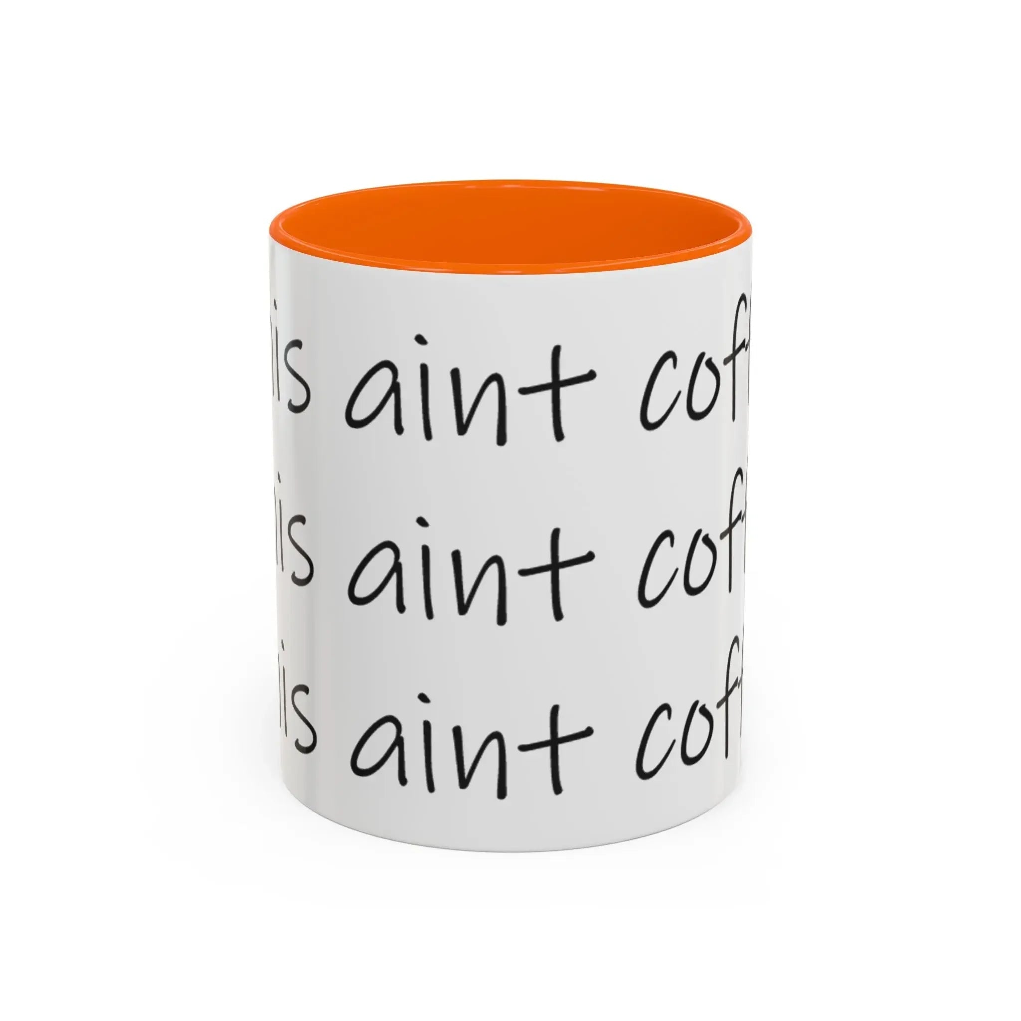 Coffee Mug – “This Ain’t Coffee” Repeating Script Accent Mug (11/15oz) - 314 Originals
