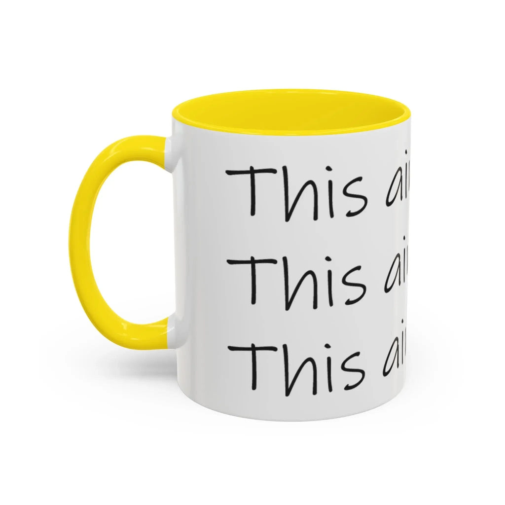 Coffee Mug – “This Ain’t Coffee” Repeating Script Accent Mug (11/15oz) - 314 Originals