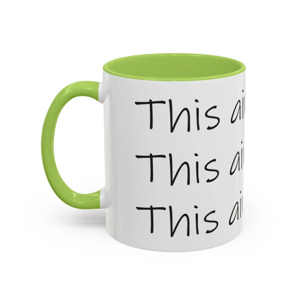 Coffee Mug – “This Ain’t Coffee” Repeating Script Accent Mug (11/15oz) - 314 Originals