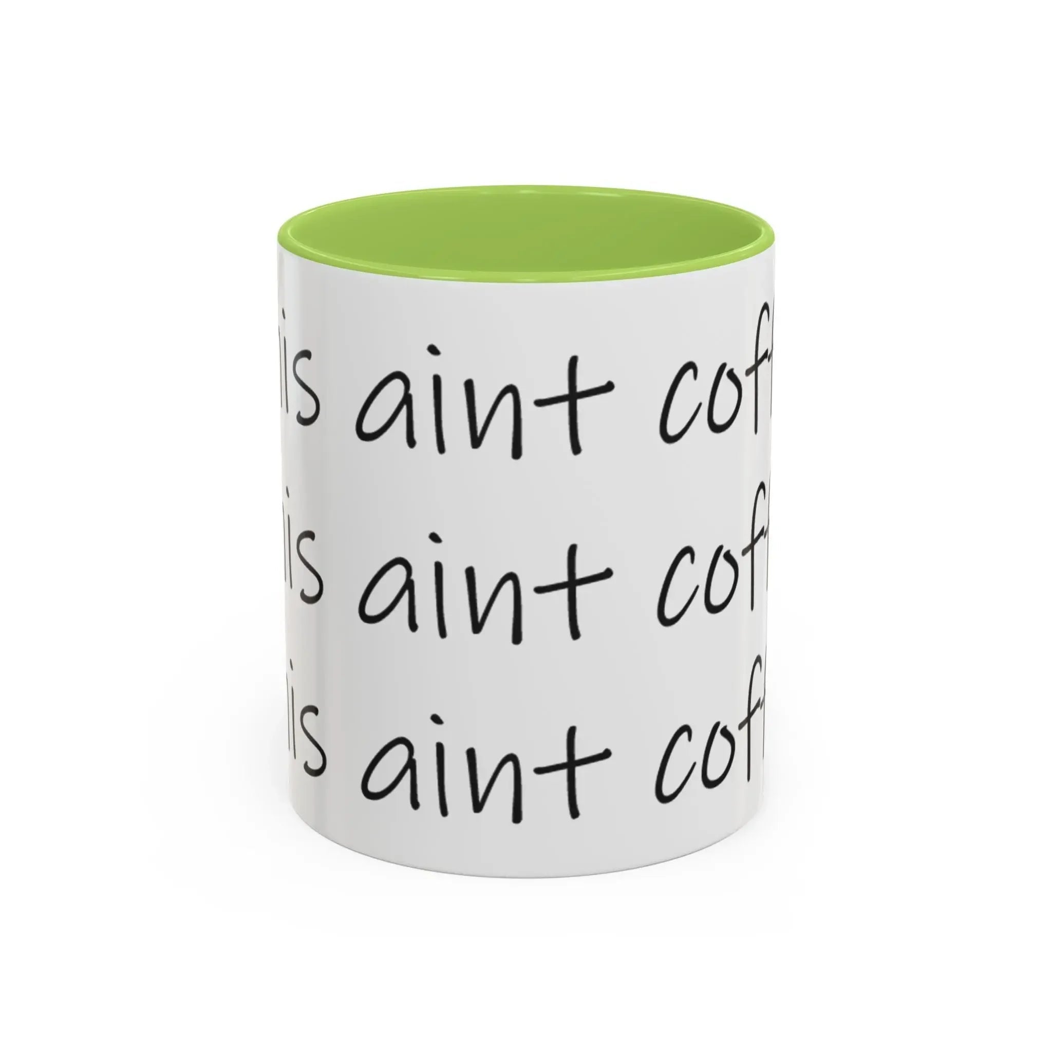 Coffee Mug – “This Ain’t Coffee” Repeating Script Accent Mug (11/15oz) - 314 Originals