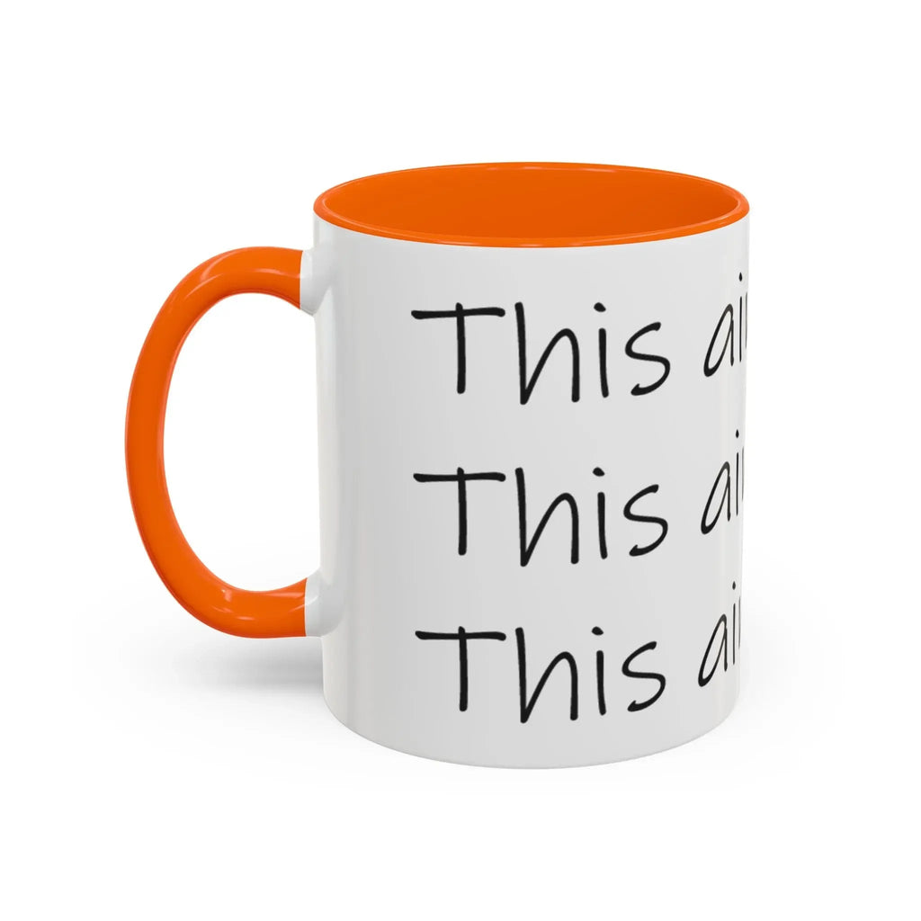 Coffee Mug – “This Ain’t Coffee” Repeating Script Accent Mug (11/15oz) - 314 Originals
