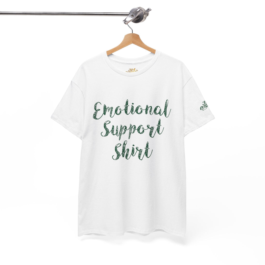 Emotional Support Shirt Tee — Comfort & Mental Health Awareness T-Shirt - 314 Originals
