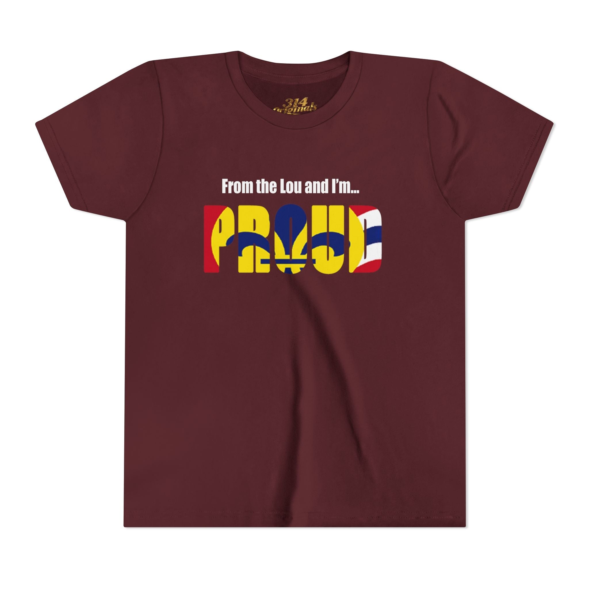 "From the Lou and I'm... Proud" St. Louis Flag Kids Shirt - 314 Originals