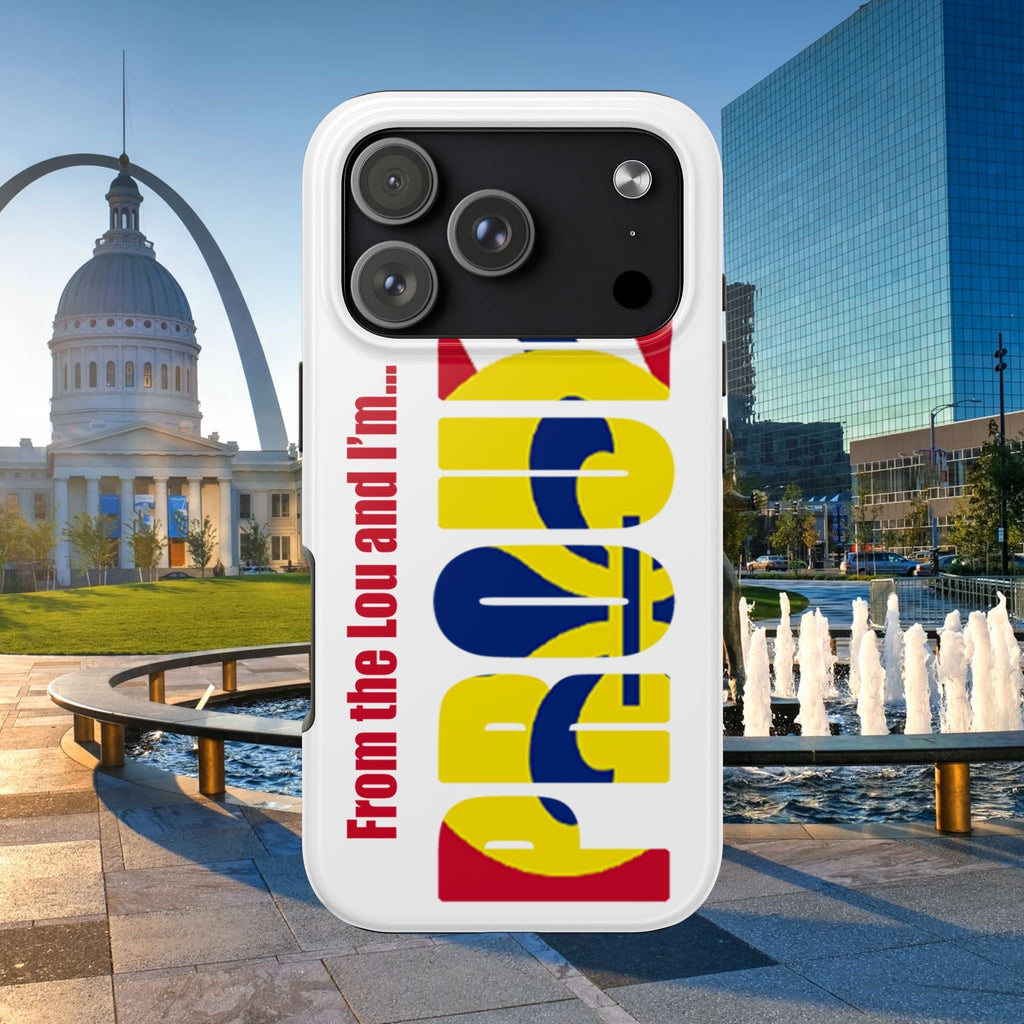"From the Lou and I'm…" St. Louis Pride Phone Cover Tough Phone Case - 314 Originals