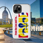 "From the Lou and I'm…" St. Louis Pride Phone Cover Tough Phone Case - 314 Originals