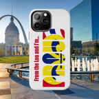 "From the Lou and I'm…" St. Louis Pride Phone Cover Tough Phone Case - 314 Originals