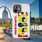 "From the Lou and I'm…" St. Louis Pride Phone Cover Tough Phone Case - 314 Originals