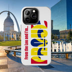 "From the Lou and I'm…" St. Louis Pride Phone Cover Tough Phone Case - 314 Originals