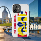 "From the Lou and I'm…" St. Louis Pride Phone Cover Tough Phone Case - 314 Originals