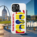 "From the Lou and I'm…" St. Louis Pride Phone Cover Tough Phone Case - 314 Originals