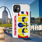 "From the Lou and I'm…" St. Louis Pride Phone Cover Tough Phone Case - 314 Originals