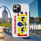 "From the Lou and I'm…" St. Louis Pride Phone Cover Tough Phone Case - 314 Originals