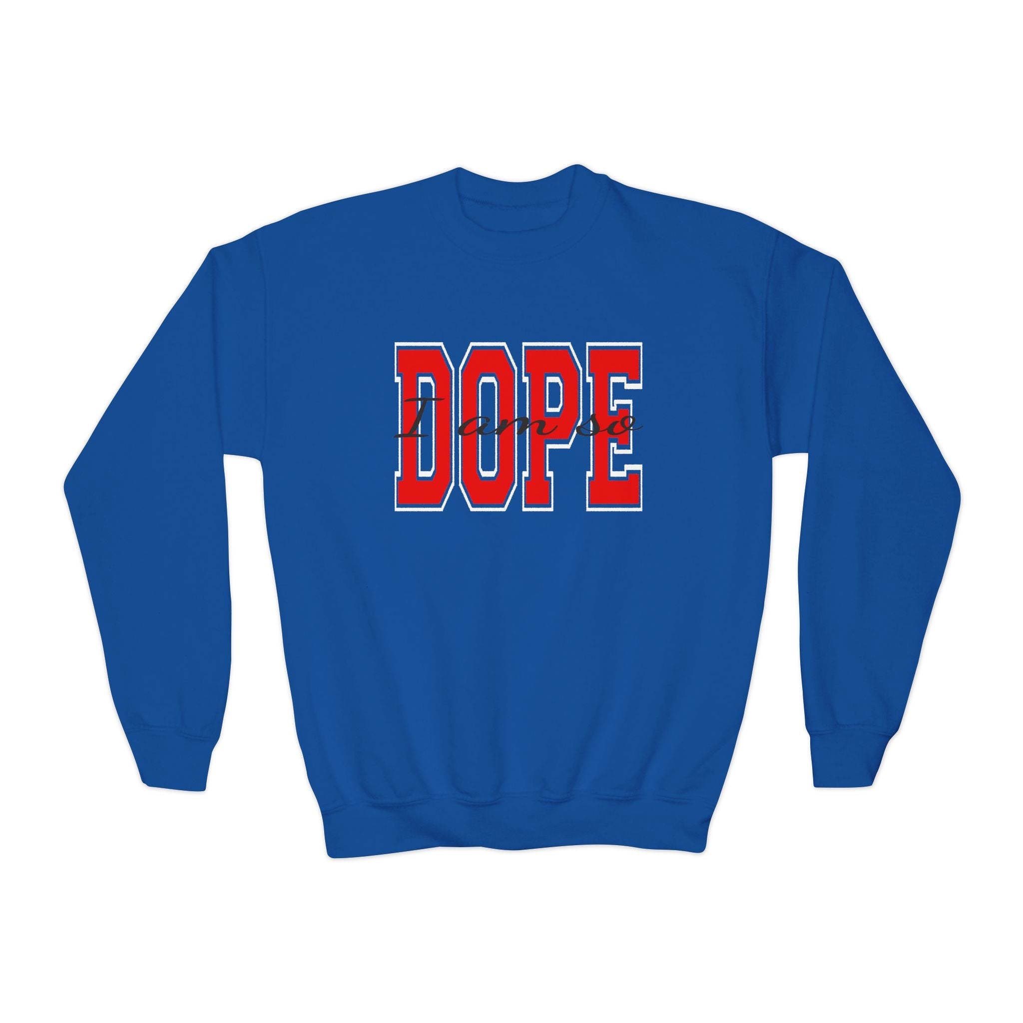 I Am So DOPE Crewneck Sweatshirt — Retro Varsity Graphic - 314 Originals
