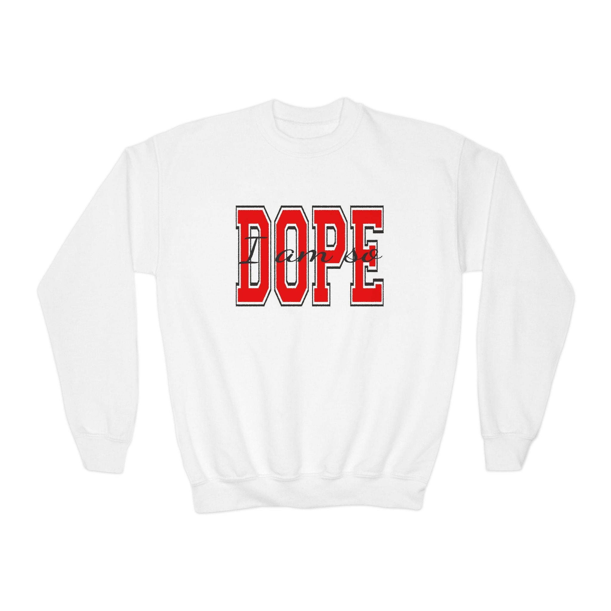 I Am So DOPE Crewneck Sweatshirt — Retro Varsity Graphic - 314 Originals
