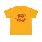 "I Like 'Em, Brown, Yellow, Puerto Rican, or Haitian" Bold Script Tee - 314 Originals