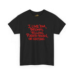 "I Like 'Em, Brown, Yellow, Puerto Rican, or Haitian" Bold Script Tee - 314 Originals