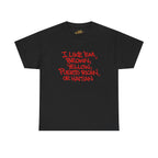 "I Like 'Em, Brown, Yellow, Puerto Rican, or Haitian" Bold Script Tee - 314 Originals