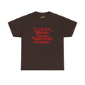"I Like 'Em, Brown, Yellow, Puerto Rican, or Haitian" Bold Script Tee - 314 Originals
