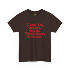 "I Like 'Em, Brown, Yellow, Puerto Rican, or Haitian" Bold Script Tee - 314 Originals
