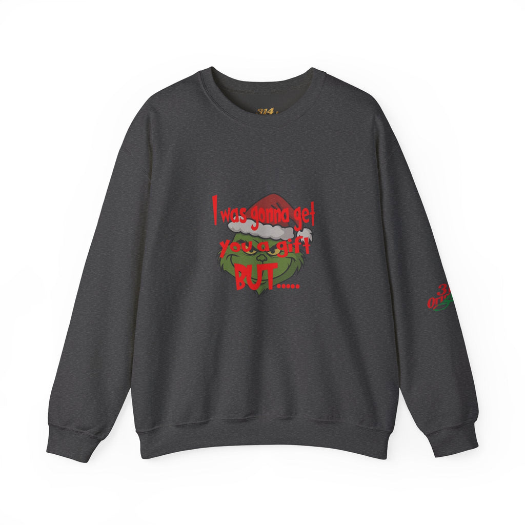 "I Was Gonna Get You A Gift BUT..." - 314 Originals