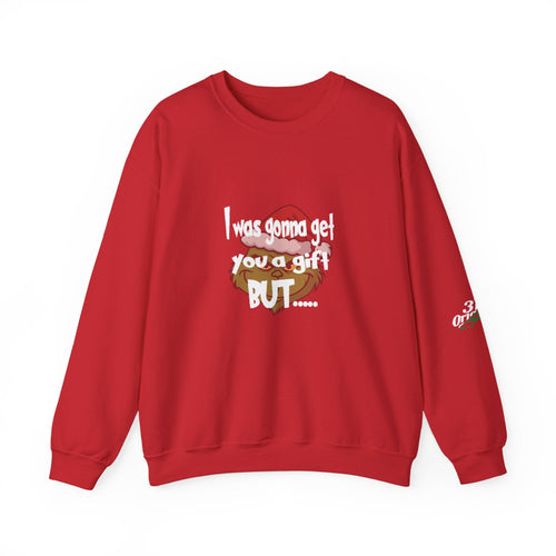 "I Was Gonna Get You A Gift BUT..." - 314 Originals