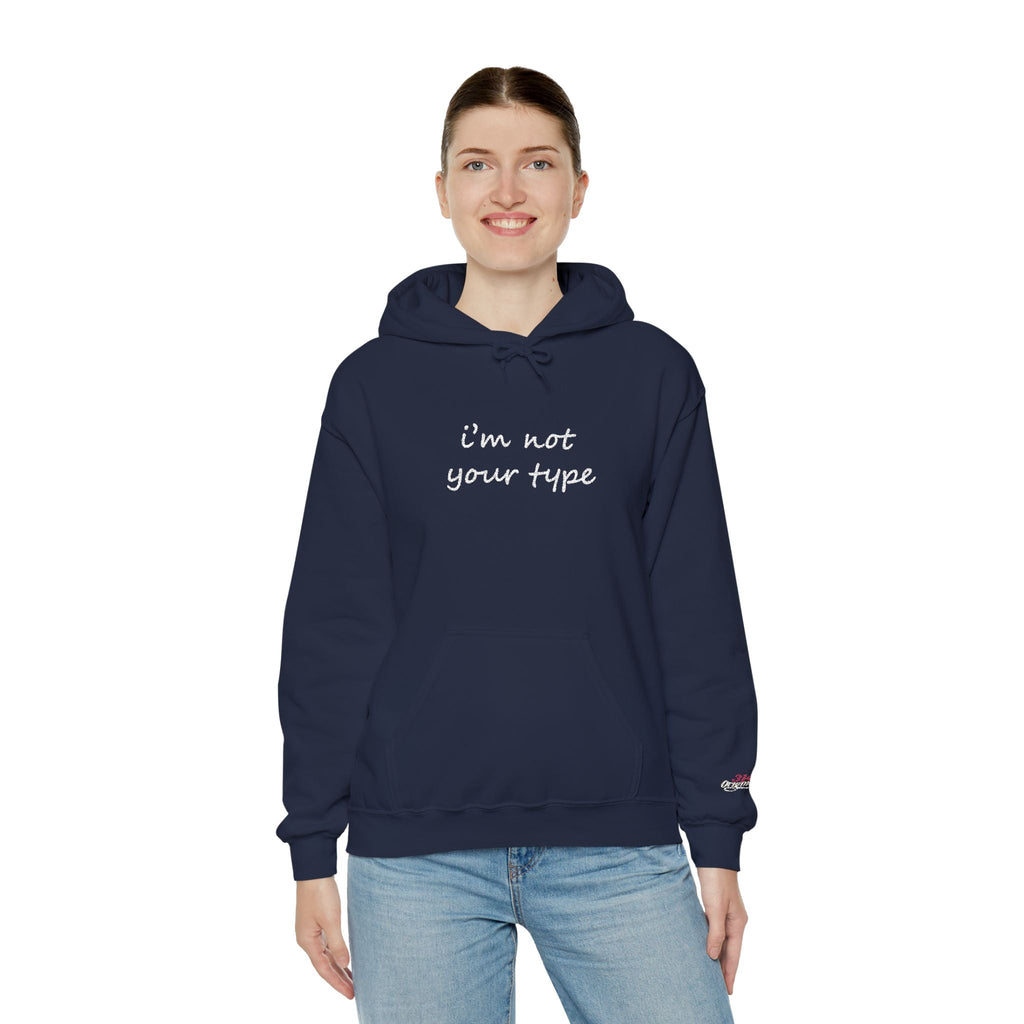 I'm Not Your Type Hoodie - Cute Script Graphic Pullover - 314 Originals