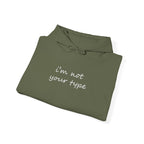 I'm Not Your Type Hoodie - Cute Script Graphic Pullover - 314 Originals